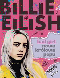 Billie Eilish Bad Girl Nowa królowa popu - Sally Morgan