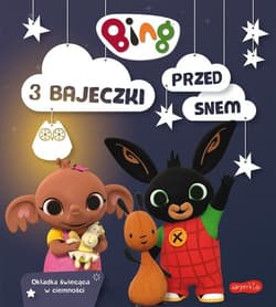 Bing 3 bajeczki przed snem - Opracowanie Zbiorowe
