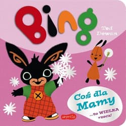 Bing Coś dla Mamy - Dewan Ted