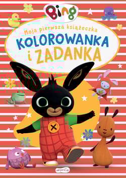 Bing. Moja pierwsza książeczka. Kolorowanka i zadanka - Opracowanie Zbiorowe
