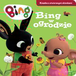 Bing w ogrodzie Książka z otwieranymi okienkami - Emma Drage