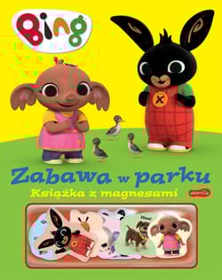 Bing. Zabawa w parku. Książka z magnesami - Opracowanie Zbiorowe