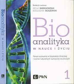 Bioanalityka Tom 1-2 - Staneczko-Baranowska Irena, Bogusław Buszewski