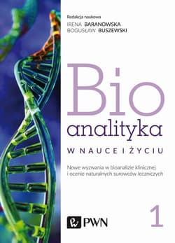 Bioanalityka Tom 1 Nowe wyzwania w bioanalizie klinicznej i ocenie naturalnych surowców leczniczych - Bogusław Buszewski