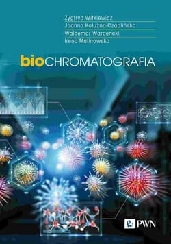 Biochromatografia -  Kałużna-Czaplińska Joanna, Zygfryd Witkiewicz,  Waldemar Wardencki