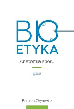 Bioetyka. Anatomia sporu
