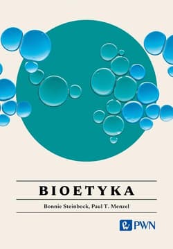 Bioetyka Wszystko, co warto wiedzieć - Steinbock Bonnie, Menzel Paul T.