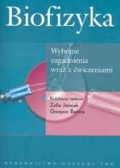 Biofizyka wybrane zagadnienia wraz z ćwiczeniami - Zofia Jóźwiak, Bartosz Grzegorz