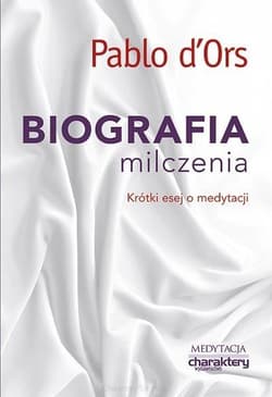 Biografia milczenia Krótki esej o medytacji - d'Ors Pablo