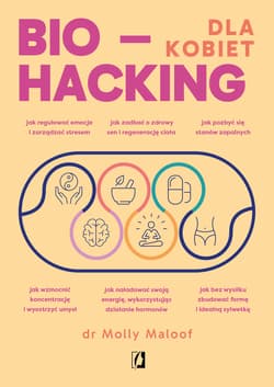 Biohacking dla kobiet. Doładuj energię, wzmocnij odporność i ciesz się zdrowiem - Anna Brzezińska, Marcin Masłowski