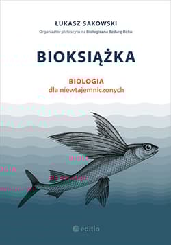 Bioksiążka. Biologia dla niewtajemniczonych - Łukasz Sakowski