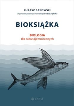 Bioksiążka. Biologia dla niewtajemniczonych - Łukasz Sakowski