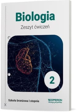 Biologia 2 Zeszyt ćwiczeń Szkoła branżowa I stopnia