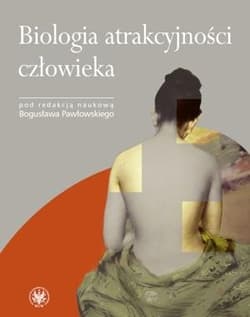 Biologia atrakcyjności człowieka - Pawłowski Bogusław