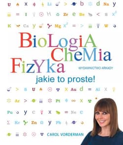 Biologia Chemia Fizyka Jakie to proste! - Carol Vorderman