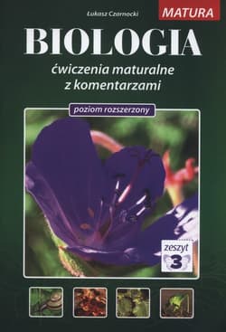 Biologia ćwiczenia maturalne z komentarzami Poziom rozszerzony Tom 3 - Łukasz Czarnocki