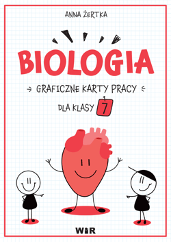 Biologia Graficzne karty pracy dla klasy 7 - Anna Żertka