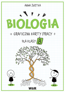 Biologia Graficzne karty pracy dla klasy 8 - Anna Żertka