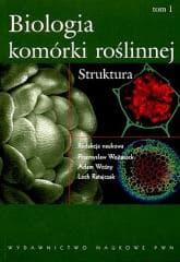 Biologia Komórki Roślinnej T.1 Struktura - Opracowanie Zbiorowe