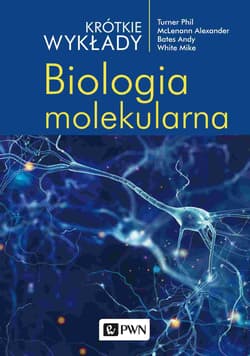 Biologia molekularna. Krótkie wykłady wyd. 2021 - Michael White