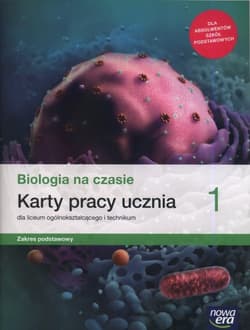 Biologia na czasie 1 Karty pracy ucznia Zakres podstawowy Szkoła ponadpodstawowa