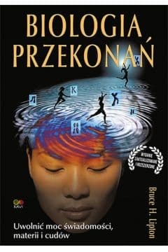 Biologia przekonań - Bruce Lipton
