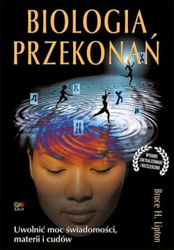 Biologia przekonań - Bruce Lipton