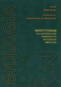 Biologia repetytorium dla maturzystów i kandydatów na studia medyczne Tom 3 - Danowska-Klonowska Dominika