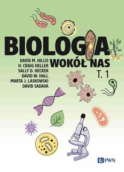 Biologia wokół nas t. 1 - David M. Hillis, H. Craig Heller, Hecker Sally D., Hall David W., Laskowski Marta J., Sadava David