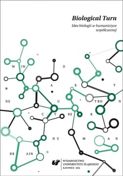 Biological Turn. Idee biologii w humanistyce... - red. Dobrosława Wężowicz-Ziółkowska, Emilia Wiecz