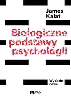 Biologiczne podstawy psychologii Wydanie nowe - Kalat James W.