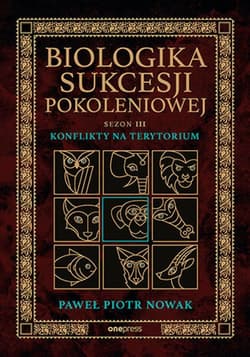 Biologika Sukcesji Pokoleniowej. Sezon 3. Konflikty na terytorium - audiobook - Paweł Piotr Nowak