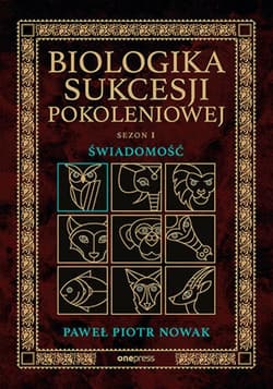 Biologika Sukcesji Pokoleniowej. Sezon I. Świadomość - audiobook - Paweł Piotr Nowak