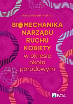 Biomechanika narządu ruchu kobiety w okresie około - Forczek-Karkosz Wanda