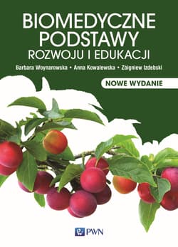 Biomedyczne podstawy rozwoju i edukacji - Anna T. Kowalewska, Zbigniew Izdebski, Woynarowska Barbara
