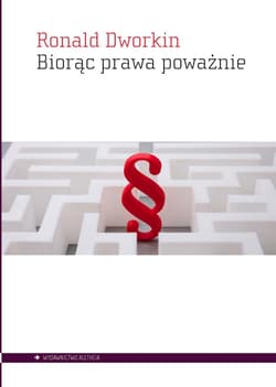 Biorąc prawa poważnie - Ronald Dworkin