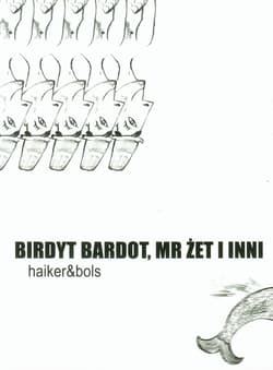 Birdyt Bardot, Mr Żet i inni