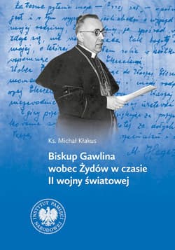 Biskup Gawlina wobec Żydów w czasie II wojny światowej - Michał Kłakus