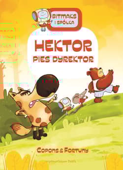 Bitmaks i Spółka. Hektor pies dyrektor - Copons Jaume, Fortuny Liliana