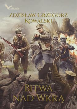 Bitwa nad Wkrą - Zdzisław Grzegorz Kowalski