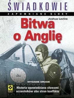 Bitwa o Anglię Świadkowie. Zapomniane głosy