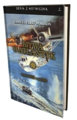 Bitwa o Atlantyk T.1 - Morison Samuel Eliot