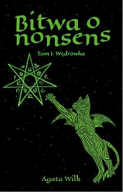 Bitwa o nonsens Tom 1 Wędrówka - Agata Wilk