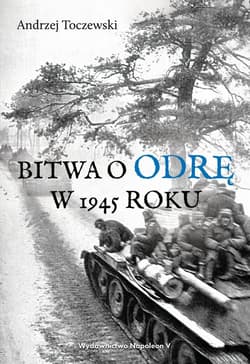 Bitwa o Odrę w 1945 roku - Andrzej Toczewski