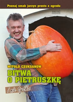 Bitwa o pietruszkę i nie tylko - Witold Czuksanow
