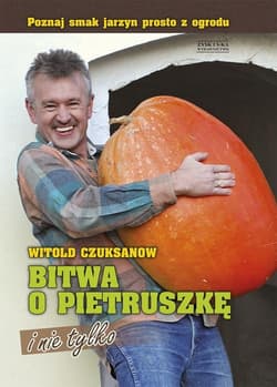 Bitwa o pietruszkę i nie tylko - Witold Czuksanow