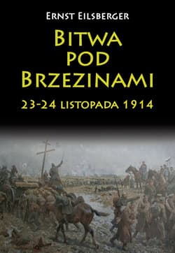 Bitwa pod Brzezinami 23-24 listopada 1914 - Ernst Eilsberger