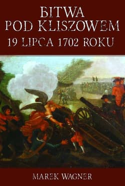 Bitwa pod Kliszowem 19 lipca 1702 roku - Marek Wagner