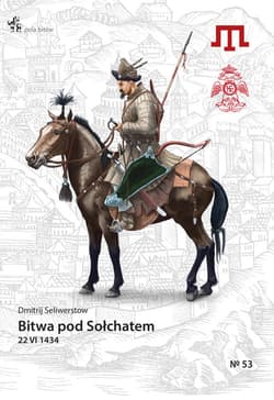 Bitwa pod Sołchatem 22 VI 1434 - Dmitrij Seliwerstow