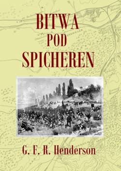 Bitwa pod Spicheren 6 sierpnia 1870 roku - Henderson G. F. R.
